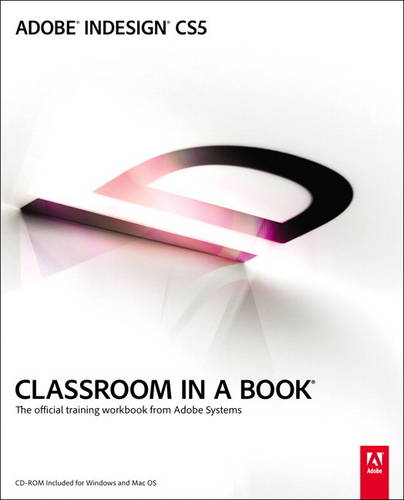 Adobe InDesign CS5 Classroom in a Book - Classroom in a Book