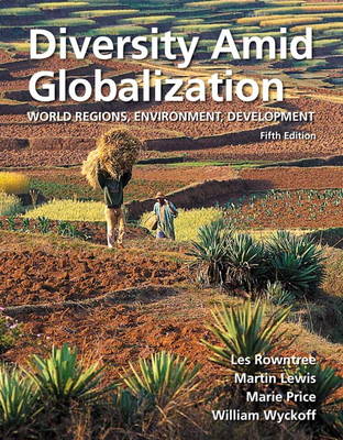 Diversity Amid Globalization: World Regions, Environment, Development (Hardback)