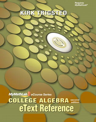 eText Reference for Trigsted College Algebra (Spiral bound)