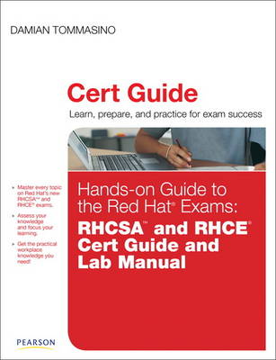 Hands-on Guide to the Red Hat Exams: RHCSA and RHCE Cert Guide and Lab Manual (Paperback)