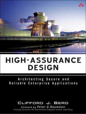 High-Assurance Design: Architecting Secure and Reliable Enterprise Applications (Paperback)