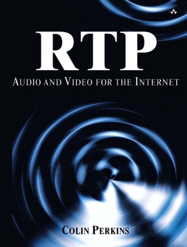 RTP: Audio and Video for the Internet (paperback): Audio and Video for the Internet (Paperback)