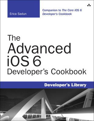 The Advanced iOS 6 Developer's Cookbook (Paperback)