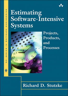 Estimating Software-Intensive Systems: Projects, Products, and Processes (paperback) (Paperback)