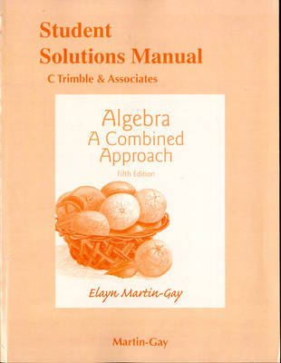 Student Solutions Manual for Algebra: A Combined Approach (Paperback)