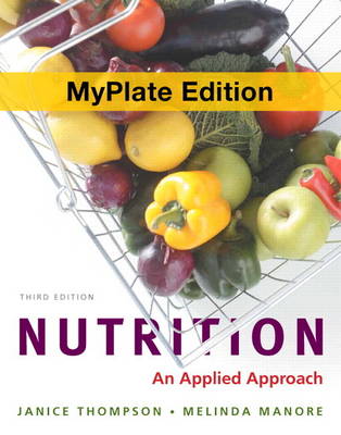 Nutrition: An Applied Approach, MyPlate Edition, Plus MasteringNutrition with MyDietAnalysis with Etext -- Access Card Pa
