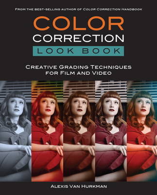 Color Correction Look Book: Creative Grading Techniques for Film and Video (Paperback)