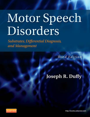 Motor Speech Disorders: Substrates, Differential Diagnosis, and Management (Hardback)