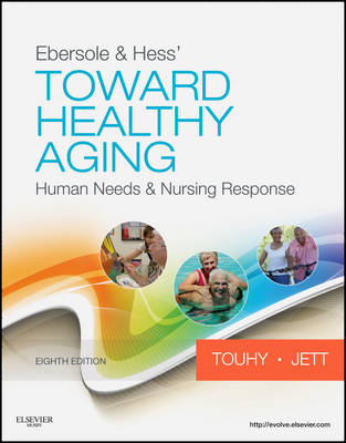 Ebersole & Hess' Toward Healthy Aging: Human Needs and Nursing Response (Paperback)