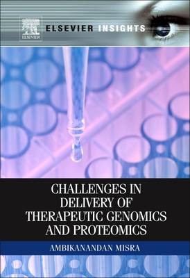 Challenges in Delivery of Therapeutic Genomics and Proteomics (Paperback)