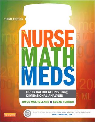 The Nurse, The Math, The Meds: Drug Calculations Using Dimensional Analysis (Paperback)
