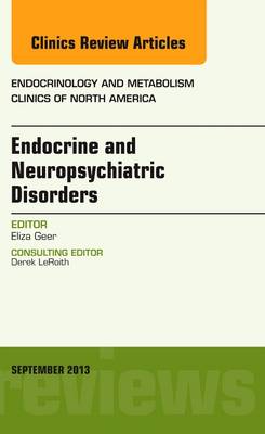 Endocrine and Neuropsychiatric Disorders, An Issue of Endocrinology and Metabolism Clinics: Volume 42-3 - The Clinics: Internal Medicine (Hardback)