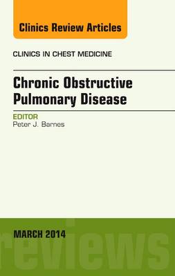 COPD, An Issue of Clinics in Chest Medicine: Volume 35-1 - The Clinics: Internal Medicine (Hardback)
