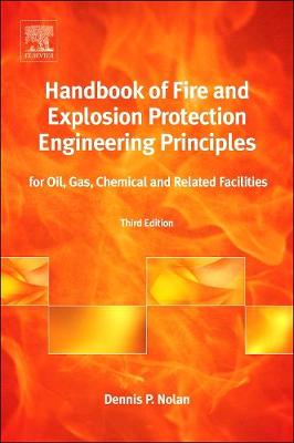 Handbook of Fire and Explosion Protection Engineering Principles: for Oil, Gas, Chemical and Related Facilities (Hardback)