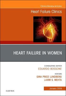 Heart Failure in Women, An Issue of Heart Failure Clinics - The Clinics: Internal Medicine 15-1 (Hardback)