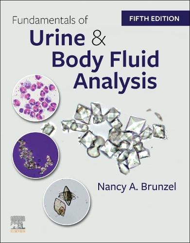 Fundamentals of Urine and Body Fluid Analysis by Nancy A. Brunzel ...