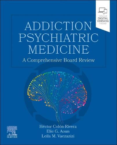 Addiction Psychiatric Medicine by Héctor Colón-Rivera, Elie G. Aoun ...