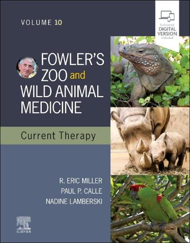 Fowler's Zoo and Wild Animal Medicine Current Therapy,Volume 10 - Eric R. Miller