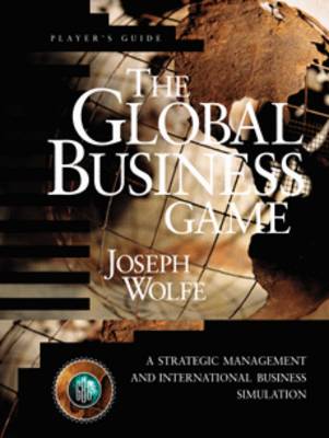 The Global Business Game: A Simulation in Strategic Management and International Business