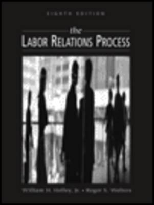 The Labor Relations Process 8e (Hardback)