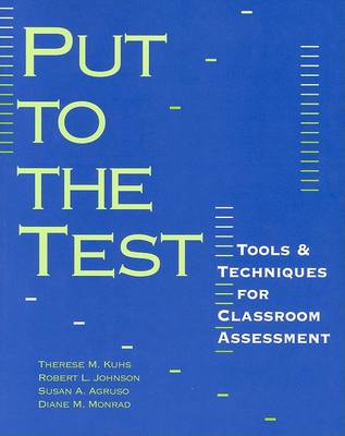 Put to the Test: Tools Techniques for Classroom Assessment (Paperback)