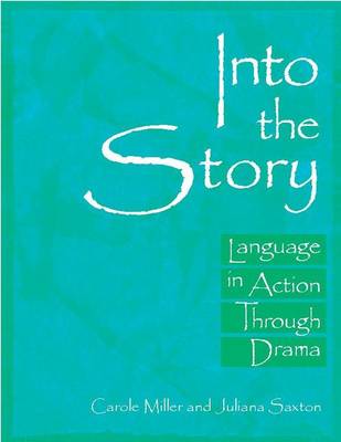 Into the Story: Language in Action Through Drama (Paperback)