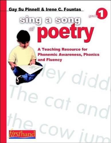 Sing a Song of Poetry, Grade 1: A Teaching Resource for Phonemic Awareness, Phonics and Fluency (Paperback)