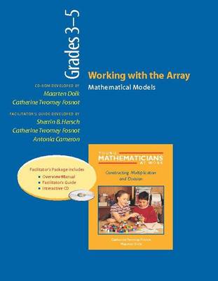 Working with the Array: Resource Package Grades 3-5: Mathematical Models (Paperback)