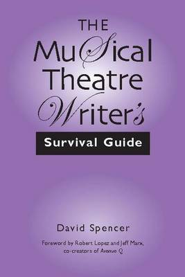 The Musical Theatre Writer's Survival Guide (Paperback)