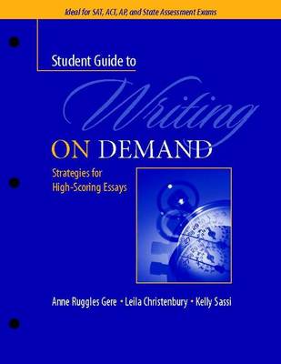 A Student Guide to Writing on Demand: Strategies for High-Scoring Essays (Paperback)