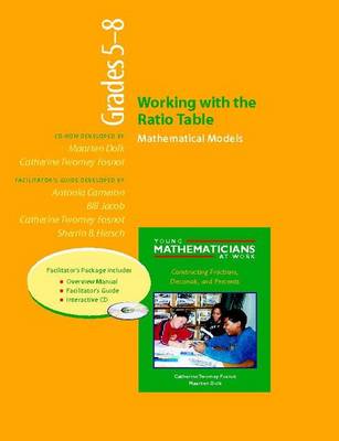 Working with the Ratio Table, Grades 5-8: Mathematical Models : Facilitator's Guide (Paperback)