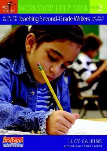 A Quick Guide to Teaching Second-Grade Writers with Units of Study - Workshop Help Desk (Paperback)
