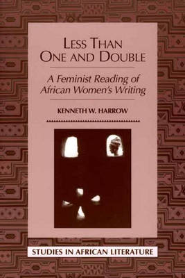 Less Than One and Double: A Feminist Reading of African Women's Writing (Paperback)