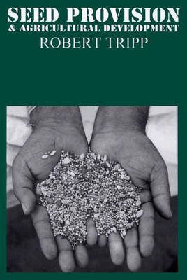 Seed Provision & Agricultural Development (Hardback)