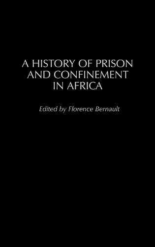A History of Prison and Confinement in Africa - Social History of Africa (Hardback)