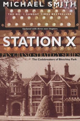 Station X: The Code Breakers of Bletchley Park (Paperback)