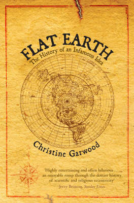 Flat Earth: The History of an Infamous Idea (Paperback)