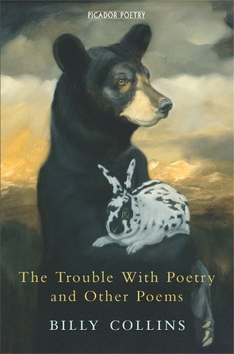 Billy Collins The Trouble with Poetry and Other Poems