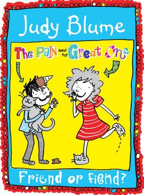 The Pain and the Great One: Friend or Fiend? (Paperback)