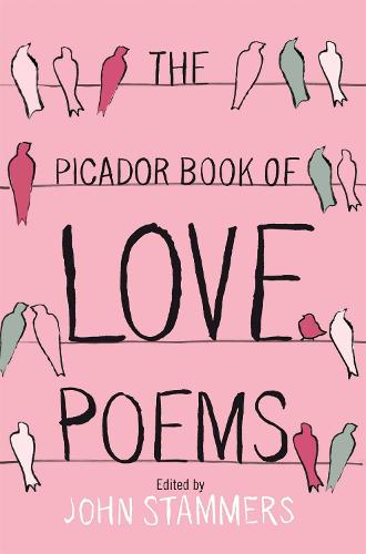 The Picador Book of Love Poems - John Stammers