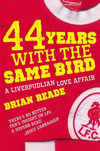 44 Years With The Same Bird: A Liverpudlian Love Affair (Paperback)