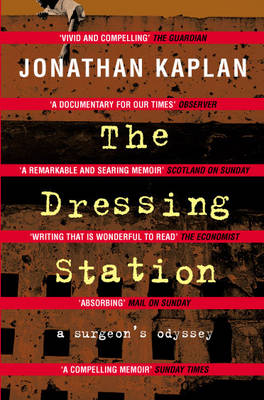 The Dressing Station: A Surgeon's Odyssey (Paperback)