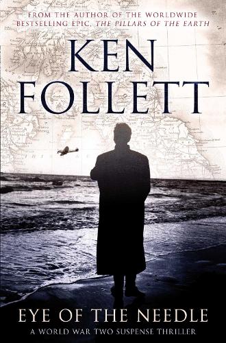 Eye of the Needle by Ken Follett | Waterstones