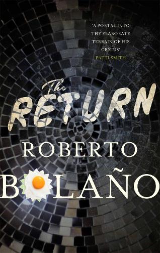 The Return - Roberto Bolaño