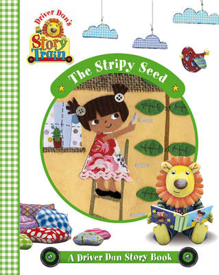 Driver Dan's Story Train: The Stripy Seed (Paperback)