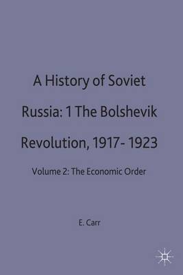 The Bolshevik Revolution, 1917-1923 - History of Soviet Russia v. 2 (Hardback)