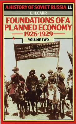 A History of Soviet Russia: 4 Foundations of a Planned Economy,1926-1929: Volume 2 - Studies in Russia and East Europe (Hardback)