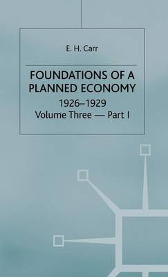 A History of Soviet Russia: Section 4, v. 3, Pt. 1: Foundations of a Planned Economy 1926-29 (Hardback)