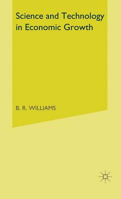Science and Technology in Economic Growth - International Economic Association Series (Hardback)