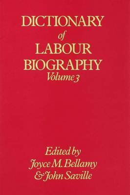 Dictionary of Labour Biography: v. 3 (Hardback)